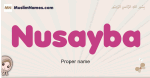 Nusayba muslim girls name and meaning, islamic girls name Nusayba