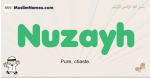 Nuzayh muslim boys name and meaning, islamic boys name Nuzayh