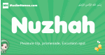Nuzhah arabic girl name and meaning, quranic girls name Nuzhah