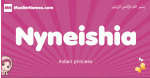 Nyneishia arabic girls name and meaning, muslim girl name Nyneishia