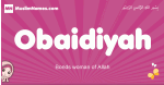 Obaidiyah arabic girls name and meaning, muslim girl name Obaidiyah