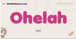 Ohelah muslim girls name and meaning, islamic girls name Ohelah
