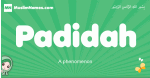 Padidah arabic girl name and meaning, quranic girls name Padidah