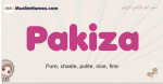 Pakiza muslim girls name and meaning, islamic girls name Pakiza