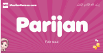Parijan arabic girls name and meaning, muslim girl name Parijan