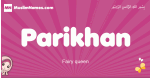 Parikhan arabic girls name and meaning, muslim girl name Parikhan