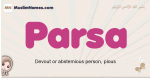 Parsa muslim girls name and meaning, islamic girls name Parsa