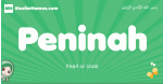 Peninah arabic girl name and meaning, quranic girls name Peninah