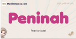 Peninah muslim girls name and meaning, islamic girls name Peninah