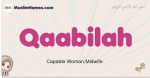 Qaabilah muslim girls name and meaning, islamic girls name Qaabilah