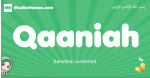 Qaaniah arabic girl name and meaning, quranic girls name Qaaniah