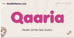 Qaaria muslim girls name and meaning, islamic girls name Qaaria