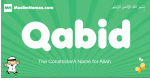 Qabid arabic boys name and meaning, quranic boys name Qabid
