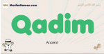 Qadim muslim boys name and meaning, islamic boys name Qadim