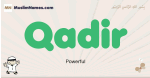 Qadir muslim boys name and meaning, islamic boys name Qadir