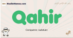 Qahir muslim boys name and meaning, islamic boys name Qahir