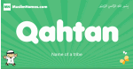 Qahtan arabic boys name and meaning, quranic boys name Qahtan