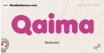 Qaima muslim girls name and meaning, islamic girls name Qaima