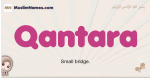 Qantara muslim girls name and meaning, islamic girls name Qantara