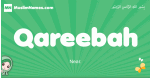 Qareebah arabic girl name and meaning, quranic girls name Qareebah
