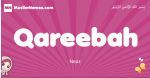 Qareebah arabic girls name and meaning, muslim girl name Qareebah
