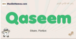 Qaseem muslim boys name and meaning, islamic boys name Qaseem