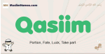 Qasiim muslim boys name and meaning, islamic boys name Qasiim