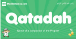 Qatadah arabic boys name and meaning, quranic boys name Qatadah