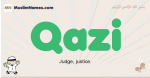 Qazi muslim boys name and meaning, islamic boys name Qazi