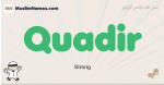 Quadir muslim boys name and meaning, islamic boys name Quadir