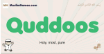 Quddoos muslim boys name and meaning, islamic boys name Quddoos