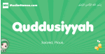 Quddusiyyah arabic girl name and meaning, quranic girls name Quddusiyyah