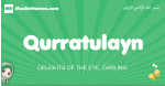 Qurratulayn arabic girl name and meaning, quranic girls name Qurratulayn