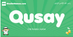 Qusay arabic boys name and meaning, quranic boys name Qusay