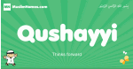 Qushayyi arabic boys name and meaning, quranic boys name Qushayyi
