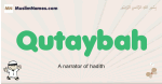 Qutaybah muslim boys name and meaning, islamic boys name Qutaybah