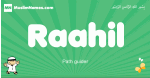 Raahil arabic boys name and meaning, quranic boys name Raahil