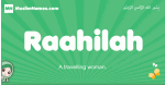 Raahilah arabic girl name and meaning, quranic girls name Raahilah