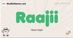 Raajii muslim boys name and meaning, islamic boys name Raajii