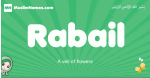 Rabail arabic girl name and meaning, quranic girls name Rabail
