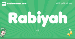 Rabiyah arabic girl name and meaning, quranic girls name Rabiyah