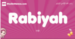 Rabiyah arabic girls name and meaning, muslim girl name Rabiyah