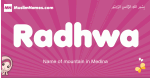 Radhwa arabic girls name and meaning, muslim girl name Radhwa