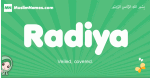 Radiya arabic girl name and meaning, quranic girls name Radiya