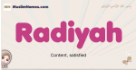 Radiyah muslim girls name and meaning, islamic girls name Radiyah