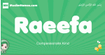Raeefa arabic girl name and meaning, quranic girls name Raeefa