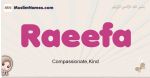 Raeefa muslim girls name and meaning, islamic girls name Raeefa