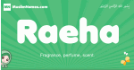 Raeha arabic girl name and meaning, quranic girls name Raeha
