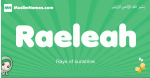 Raeleah arabic girl name and meaning, quranic girls name Raeleah