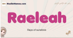 Raeleah muslim girls name and meaning, islamic girls name Raeleah
